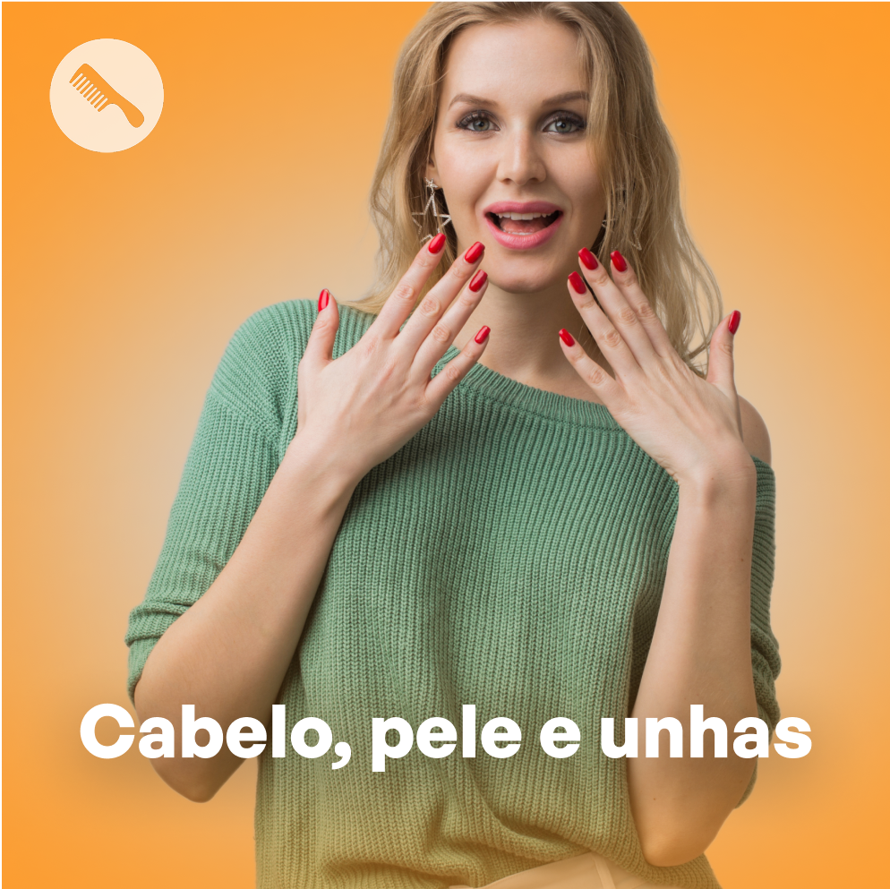 Cabelo, pele e unhas